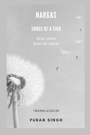 Nargas: Songs of a Sikh by Puran Singh 9798880557349