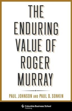 The Enduring Value of Roger Murray by Professor Paul Johnson