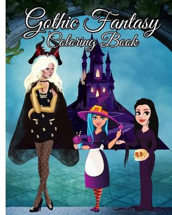 Gothic Fantasy Coloring Book: Creative Haven Gothic Fantasy Coloring Book For Kids, Teens and Adults by Thy Nguyen 9798881378578