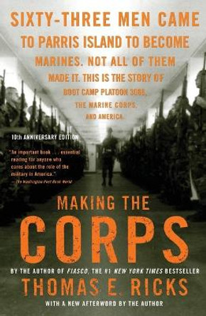Making the Corps by Thomas E Ricks