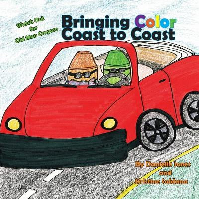 Watch Out for Old Man Crayon: Bringing Color Coast to Coast by Danielle Jones 9798985296822
