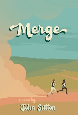 Merge by John Sutton 9798988482000