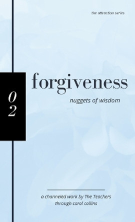 Forgiveness: Nuggets of Wisdom by Carol Collins 9798988642121