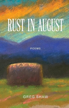 Rust in August by Greg Shaw 9798989218615