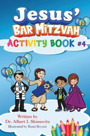 Jesus' Bar Mitzvah: Activity book #4 by Dr Albert I Slomovitz 9781954529373