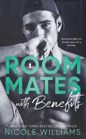 Roommates with Benefits by Nicole Williams 9781940448176