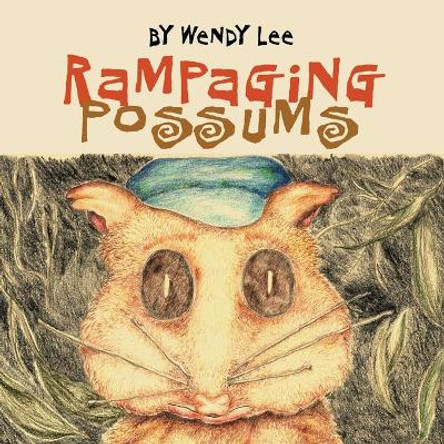 Rampaging Possums by Wendy Lee 9780645230505