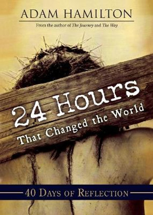 24 Hours That Changed the World by Adam Hamilton 9781791026318