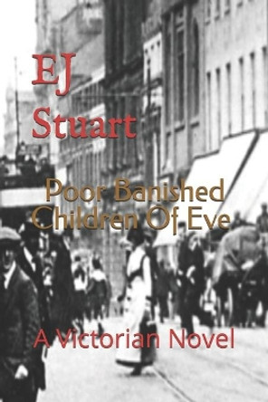 Poor Banished Children Of Eve by Ej Stuart 9781795189354