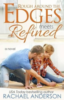 Rough Around the Edges Meets Refined (Meet Your Match, book 2) by Rachael Anderson 9781941363096