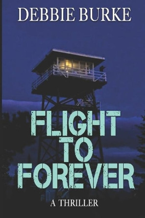 Flight to Forever by Debbie Burke 9798593149541