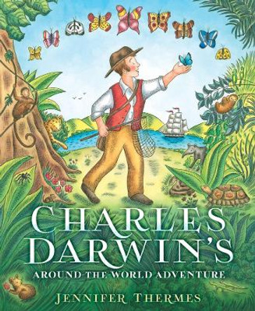 Charles Darwin's Around the World Adventure by Jennifer Thermes