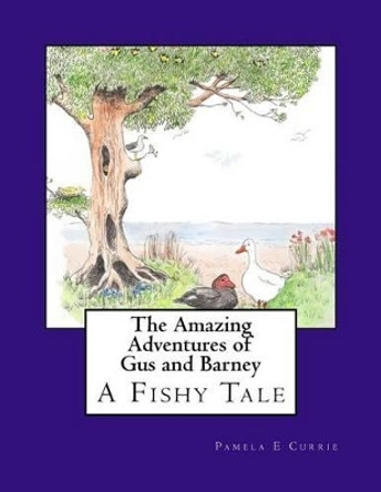 The Amazing Adventures of Gus and Barney: A Fishy Tale by Fiona Odle 9781511745109