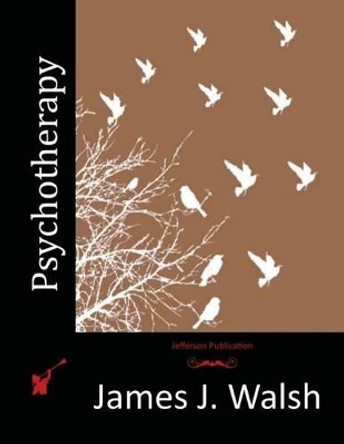 Psychotherapy by James J Walsh 9781517090043