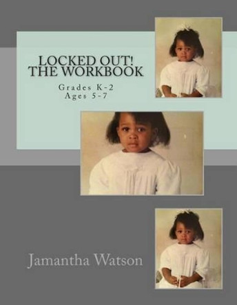 LOCKED OUT! The Workbook by Jamantha Watson 9781512012033