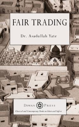 Fair Trading by Asadullah Yate 9781908892331