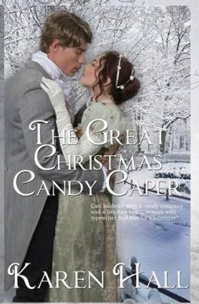 The Great Christmas Candy Caper by Karen Hall 9781506102962