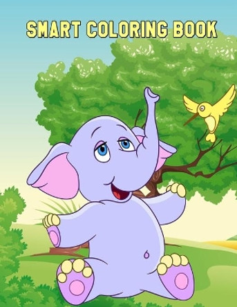 Smart Coloring Book: for Toddlers & Kids Ages 3-8 with Unicorns, Lions, Elephants, Birds, Monkeys, and Many More! by Billy Gunner 9798645207847