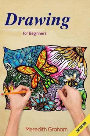 Drawing: Drawing Art for Beginners: Doodle Patterns and Shapes, The Ultimate Guide to Get Inspired and Create Doodle Art! by Meredith Graham 9781514745274