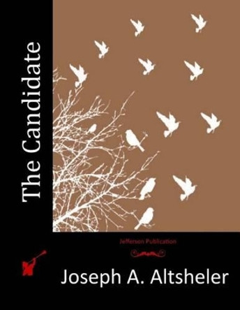 The Candidate by Joseph a Altsheler 9781515107736