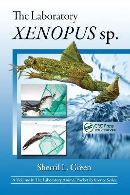 The Laboratory Xenopus sp. Sherril L. Green 9781420091090