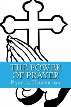 The Power or Prayer: God's Connection by Reverend Pj R Perkins Jr 9781508938538