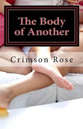 The Body of Another by Crimson Rose 9781495330315