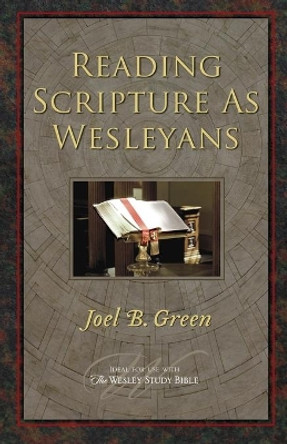 Reading Scripture as Wesleyans by Joel B. Green 9781426706912