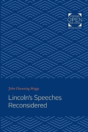 Lincoln's Speeches Reconsidered by John Channing Briggs