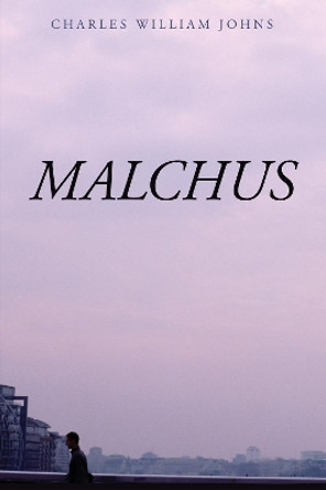 Malchus by Charles William Johns 9781532615573