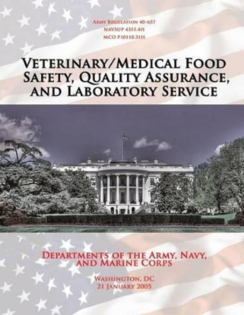 Veterinary/Medical Food Safety, Quality Assurance, and Laboratory Service by Navy And Marin Departments of the Army 9781491259528