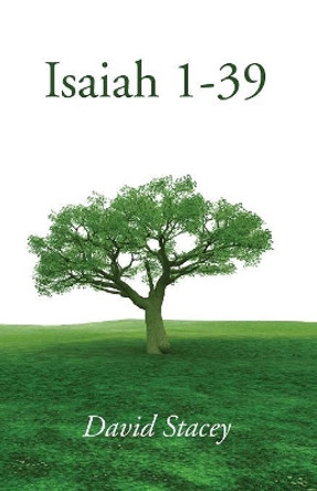 Isaiah 1-39 by David Stacey 9781532645365