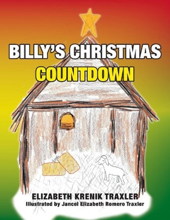 Billy's Christmas Countdown by Elizabeth Krenik Traxler 9781543459128