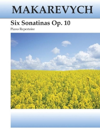 Makarevych - Six Sonatinas Op. 10 by Michael Kravchuk 9798621910228