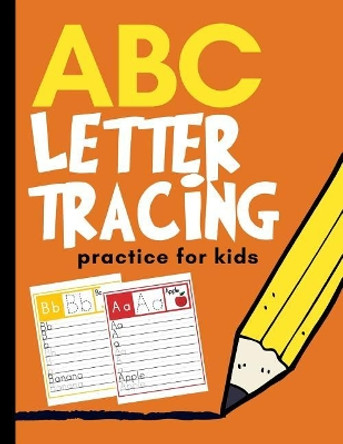 ABC Letter Tracing Practice for Kids: Alphabet Learning for Preschool and Kindergarten by Creative Kid 9781790806485