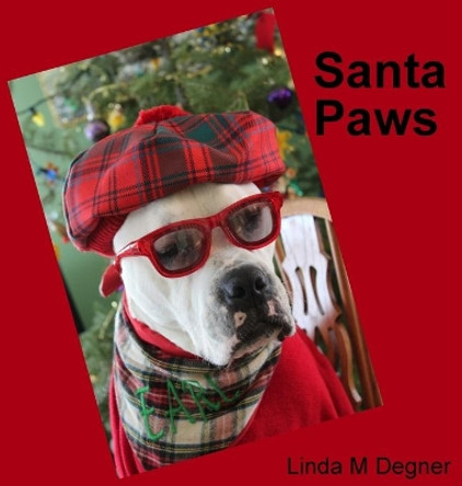 Santa Paws by Linda M Degner 9781736163009