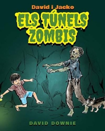 David i Jacko: Els Tunels Zombis (Catalan Edition) by Tea Seroya 9781922159342