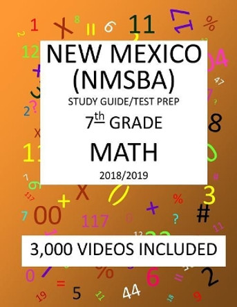 7th Grade NEW MEXICO NMSBA, 2019 MATH, Test Prep: 7th Grade NEW MEXICO STANDARDS BASED ASSESSMENT TEST 2019 MATH Test Prep/Study Guide by Mark Shannon 9781727372069