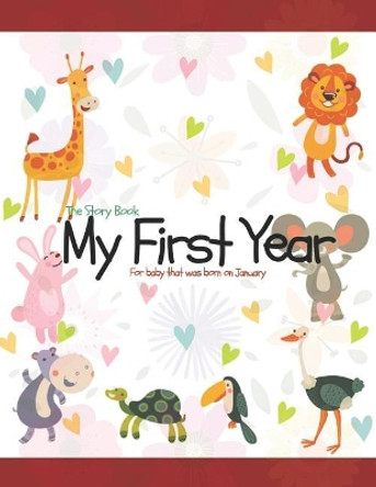 The Story Book My First Year For baby that was born on January by Mary O Barringer 9781728809823