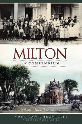 Milton: A Compendium by Anthony Mitchell Sammarco 9781596293779