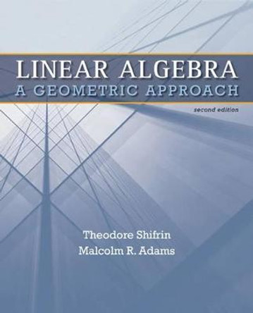 Linear Algebra: A Geometric Approach by Malcolm R. Adams