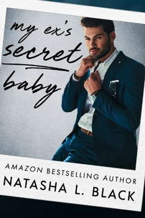 My Ex's Secret Baby by Natasha L Black 9781686256516