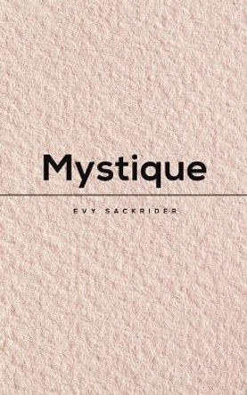 Mystique by Evy Sackrider 9781685625009