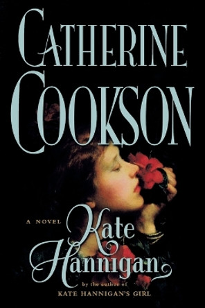 Kate Hannigan: A Novel by Catherine Cookson 9781451660135