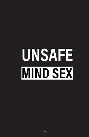 Unsafe Mind Sex by Kayleb 9781979573986