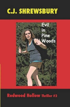 Evil In Pine Woods by C J Shrewsbury 9781442106550