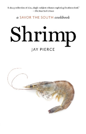 Shrimp: a Savor the South cookbook by Jay Pierce 9781469677606