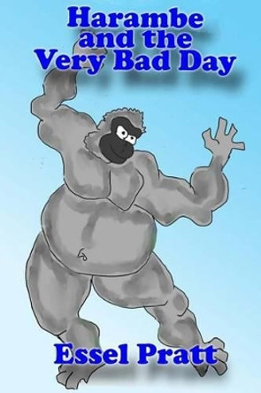 Harambe and the Very Bad Day by Essel Pratt 9781540494719