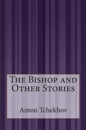 The Bishop and Other Stories by Constance Garnett 9781505289350