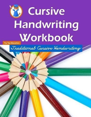 Cursive Handwriting Workbook: Workbooks for 1st Graders Through 3rd Graders (80 Pages) by Cursive Handwriting Workbook Team 9781517359911